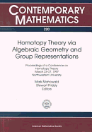 Homotopy Theory Via Algebraic Geometry and Group Representations: Proceedings of a Conference on Homotopy Theory, March 23-27, 1997, Northwestern University - Mahowald, M E, and Mahowald, Mark (Editor), and Priddy, Stewart (Editor)