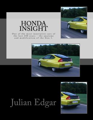 Honda Insight: One of the most innovative cars of the last 100 years - the anatomy and modification of the Gen 1. - Edgar, Julian