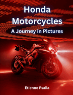 Honda Motorcycles: A Journey in Pictures