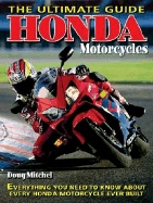 Honda Motorcycles: Everything You Need to Know about Every Honda Motorcycle Ever Built