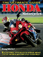 Honda Motorcycles: Everything You Need to Know about Every Honda Motorcycle Ever Built - Mitchel, Doug