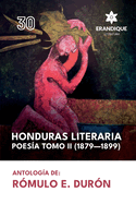 Honduras literaria poes?a: Tomo II (1879-1899)