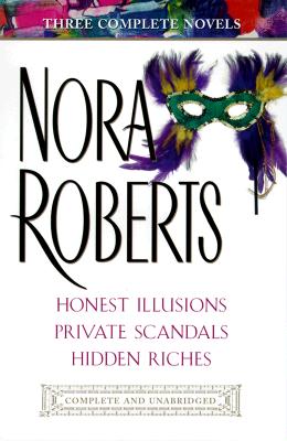 Honest Illusions/Private Scandals/Hidden Riches - Roberts, Nora