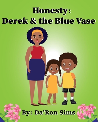 Honesty: Derek & The Blue Vase - Anderson, Veonne (Contributions by), and Sims, Da'ron