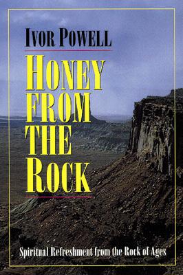 Honey from the Rock***op***: Spiritual Refreshment from the Rock of Ages - Powell, Ivor