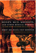 Honey, Mud, Maggots and Other Medical Marvels"