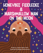 Honeybee Fiddledee & Marshmallow Man On The Moon