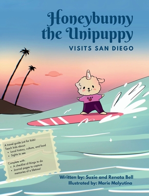 Honeybunny the Unipuppy Visits San Diego - Bell, Renata, and Bell, Suzie