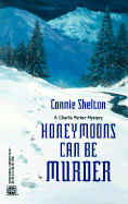 Honeymoons Can Be Murder - Shelton, Connie