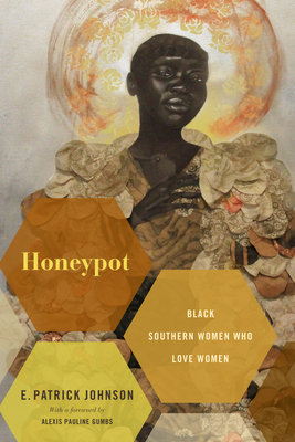 Honeypot: Black Southern Women Who Love Women - Johnson, E Patrick