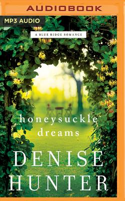 Honeysuckle Dreams - Hunter, Denise, and Chitescu-Weik, Simona (Read by)