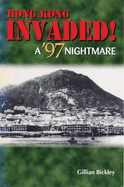 Hong Kong Invaded! a '97 Nightmare