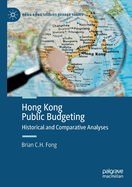 Hong Kong Public Budgeting: Historical and Comparative Analyses