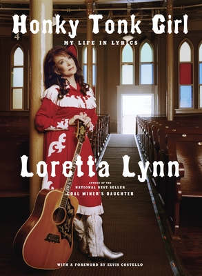 Honky Tonk Girl: My Life in Lyrics - Lynn, Loretta
