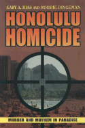 Honolulu Homicide: Murder and Mayhem in Paradise