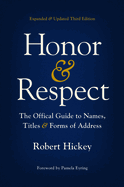 Honor and Respect: The Official Guide to Names, Titles, and Forms of Address