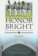Honor Bright: History and Origins of the West Point Honor Code and System