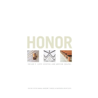 Honor: Uriah P. Levy Center and Jewish Chapel - Sandow Media Corporation (Creator), and Boggs, Joseph A (Epilogue by), and Lerner Jaccarino, Pamela (Editor)