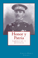 Honor y Patria: Libertad y Justicia