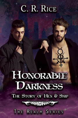 Honorable Darkness: Story of Hex and Snip - Rice, C R