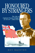 Honored by Strangers: The Life of Captain Francis Cromie, Dso, RN, 1882-1918