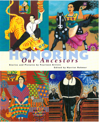 Honoring Our Ancestors: Stories and Pictures by Fourteen Artists - Rohmer, Harriet (Editor)