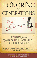 Honoring the Generations: Ministry & Theology for Asian North American Congregations