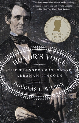 Honor's Voice: The Transformation of Abraham Lincoln - Wilson, Douglas L