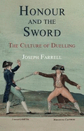 Honour and the Sword: The Culture of Duelling
