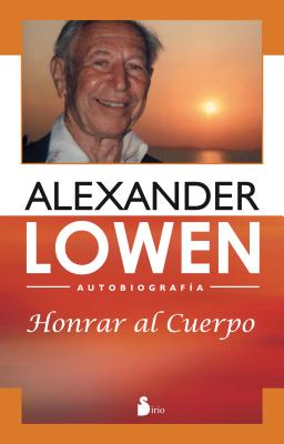 Honrar Al Cuerpo - Lowen, Alexander, M.D.