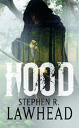 Hood - Lawhead, Stephen