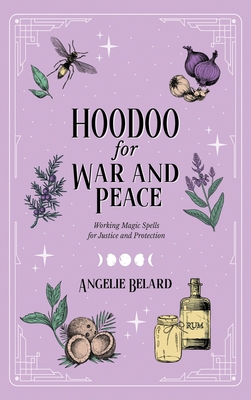 Hoodoo for War and Peace - Belard, Angelie