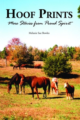 Hoof Prints: More Stories from Proud Spirit - Bowles, Melanie Sue