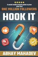 Hook It: A Social Media Growth Guide to Grow Your First Million Followers