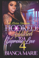 Hooked 4: Addicted to a Supreme Love