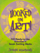 Hooked on Art!: 265 Ready-To-Use Activities in Seven Exciting Media