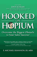 Hooked On Hopium: Overcome The Biggest Obstacle to Your Sales Success