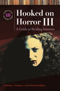 Hooked on Horror III: A Guide to Reading Interests