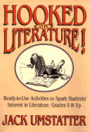 Hooked on Literature!: Ready-To-Use Activities and Materials to Spark Students' Interest in Literature, Grades 9 and Up