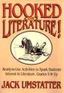 Hooked on Literature!: Ready-To-Use Activities and Materials to Spark Students' Interest in Literature, Grades 9 and Up - Umstatter, Jack