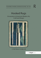Hooked Rugs: Encounters in American Modern Art, Craft and Design