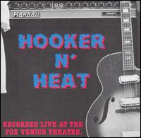 Hooker N' Heat: Recorded Live at the Fox Venice Theatre - Canned Heat / John Lee Hooker