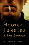 Hookers, Junkies and Bail Bondsman