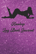 Hookup Log Book Journal: Record & Track Your Sexual Endeavors. Dates, Affairs, Flings: Great Valentine Day's / Single Awareness Day Gift For Singles, Bachelors, Mates, Friends & Colleagues (Purple)