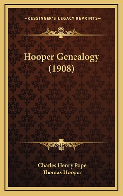 Hooper Genealogy (1908) - Pope, Charles Henry (Editor), and Hooper, Thomas (Editor)