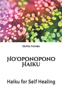 Ho'oponopono Haiku: Haiku for Self Healing