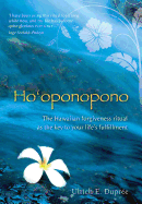Ho'oponopono: The Hawaiian Forgiveness Ritual as the Key to Your Life's Fulfillment