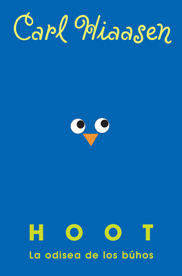 Hoot: La Odisea de Los Bhos / Hoot - Hiaasen, Carl