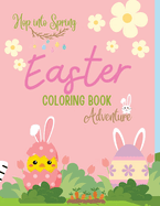 Hop into Spring: Easter Coloring Book Adventure for Ages 4-9