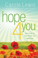 Hope 4 You: God's Plan for Your Health and Happiness